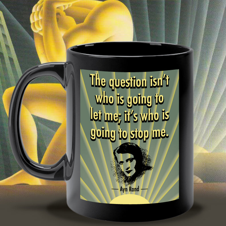 AYN RAND "The Question Is…" mug