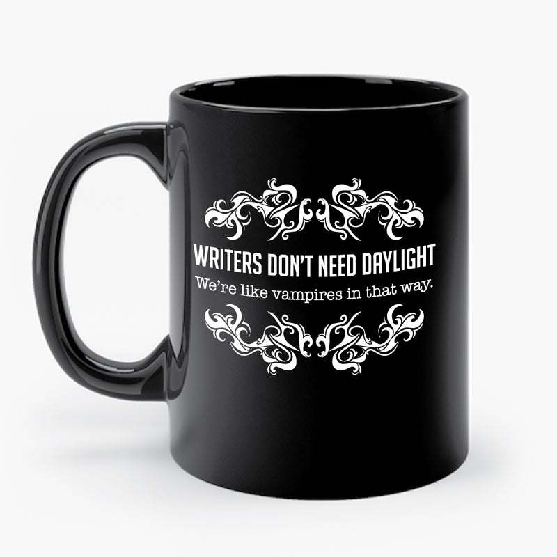 WRITERS DON'T NEED DAYLIGHT mug