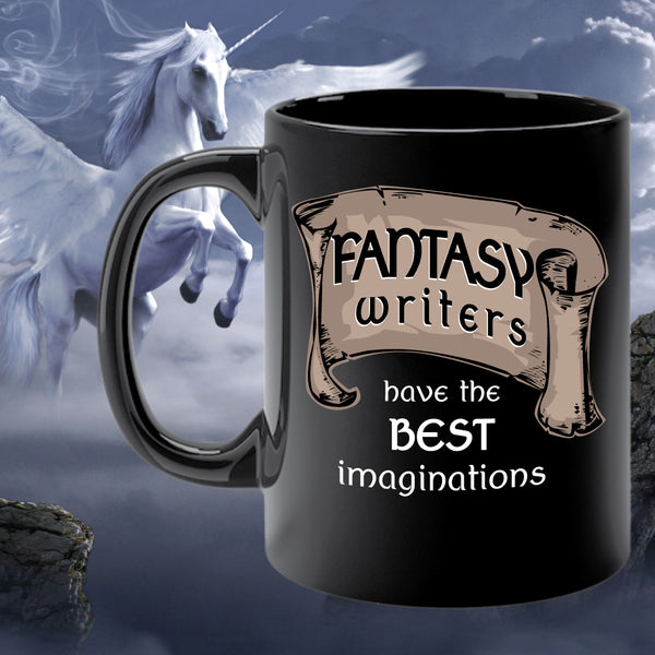 FANTASY WRITERS HAVE THE BEST IMAGINATIONS mug