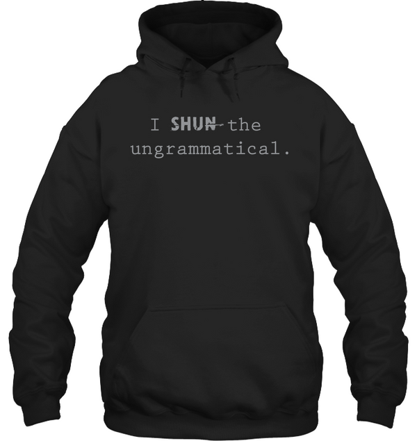 SHUN THE UNGRAMMATICAL hoodie