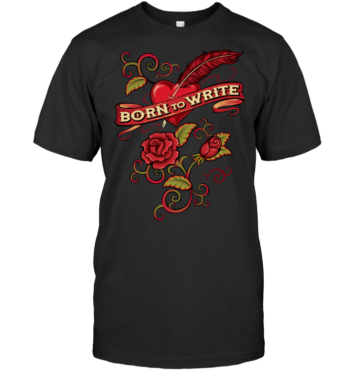 BORN TO WRITE t-shirt