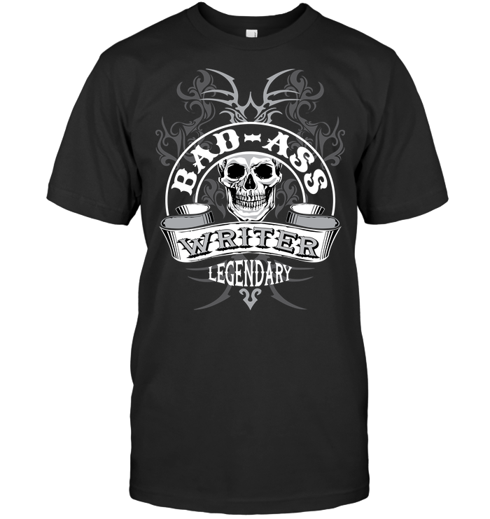 BAD-ASS WRITER t-shirt