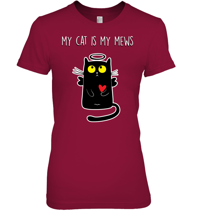 MY CAT IS MY MEWS t-shirt