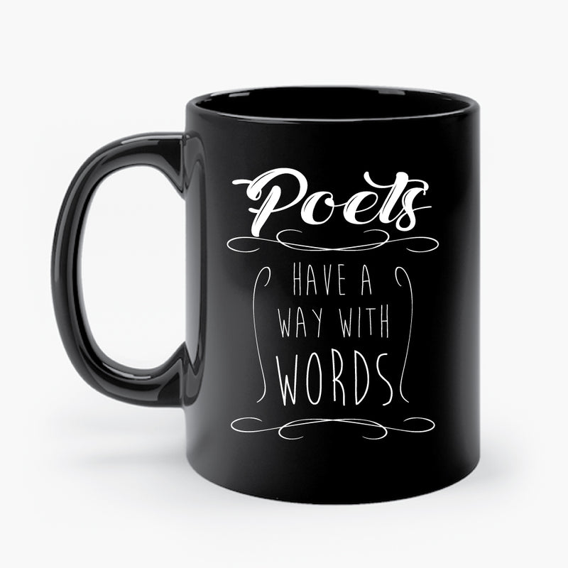 POETS HAVE A WAY WITH WORDS mug