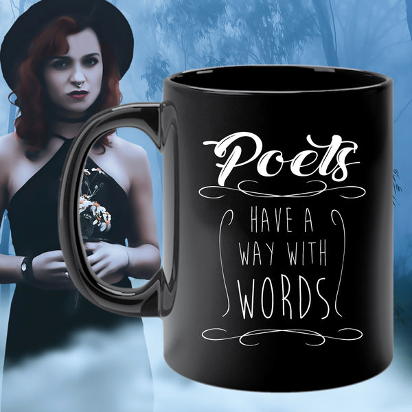 POETS HAVE A WAY WITH WORDS mug