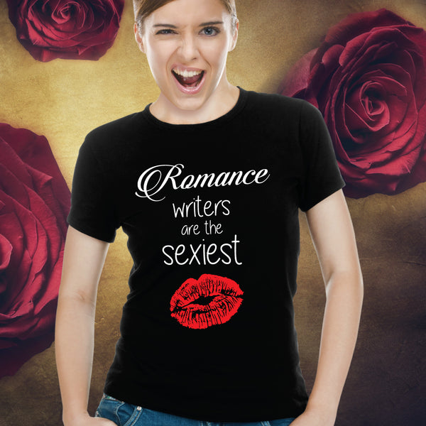 ROMANCE WRITERS ARE THE SEXIEST t-shirt