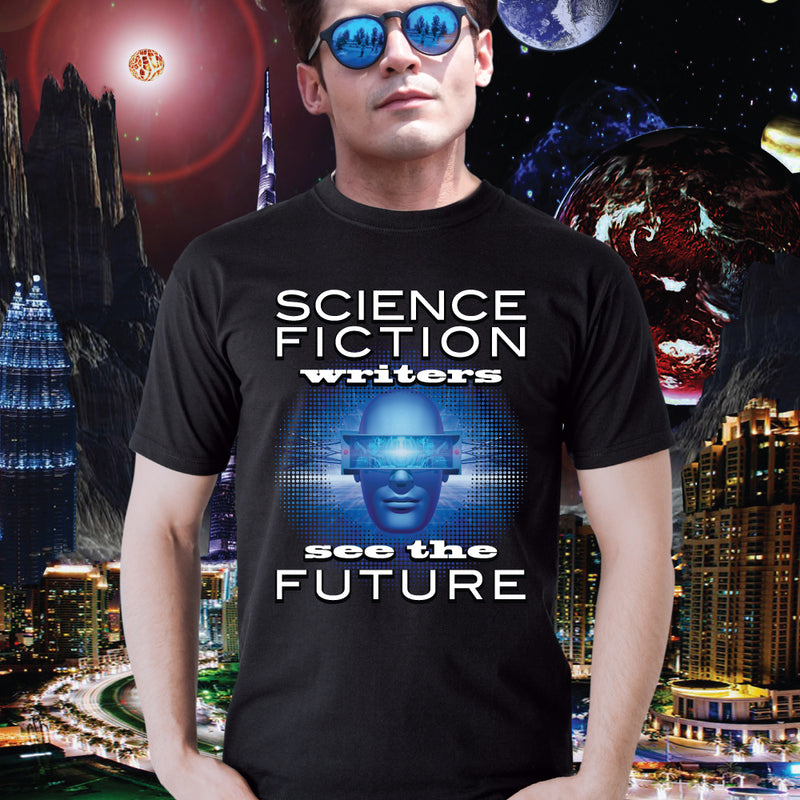 SCIENCE FICTION WRITERS SEE THE FUTURE t-shirt